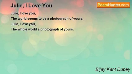 Bijay Kant Dubey - Julie, I Love You
