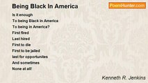 Kenneth R. Jenkins - Being Black In America