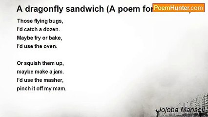 Jojoba Mansell - A dragonfly sandwich (A poem for children)