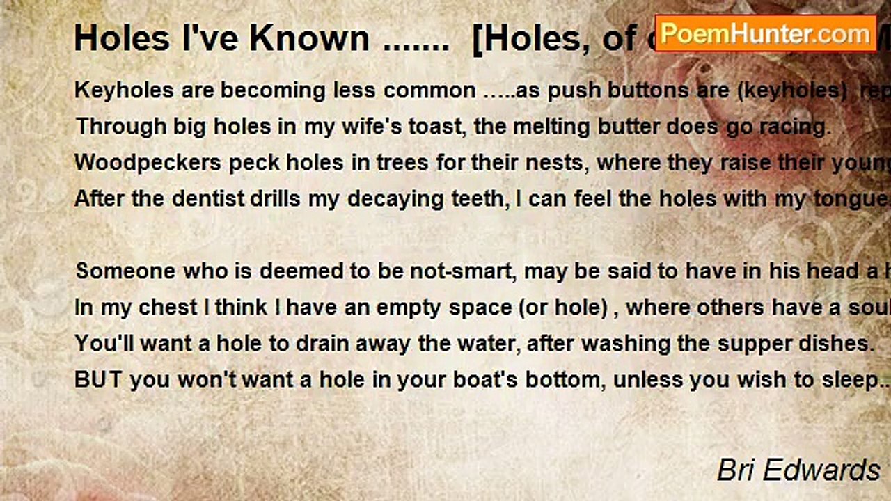 Bri Edwards - Holes I've Known .......  [Holes, of course! ; HUMOR/humour; MEDIUM length]