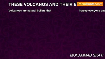 MOHAMMAD SKATI - THESE VOLCANOS AND THEIR ERUPTIONS