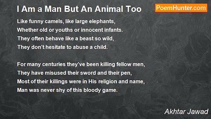 Akhtar Jawad - I Am a Man But An Animal Too