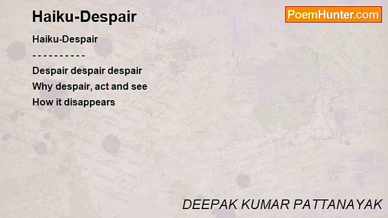 DEEPAK KUMAR PATTANAYAK - Haiku-Despair
