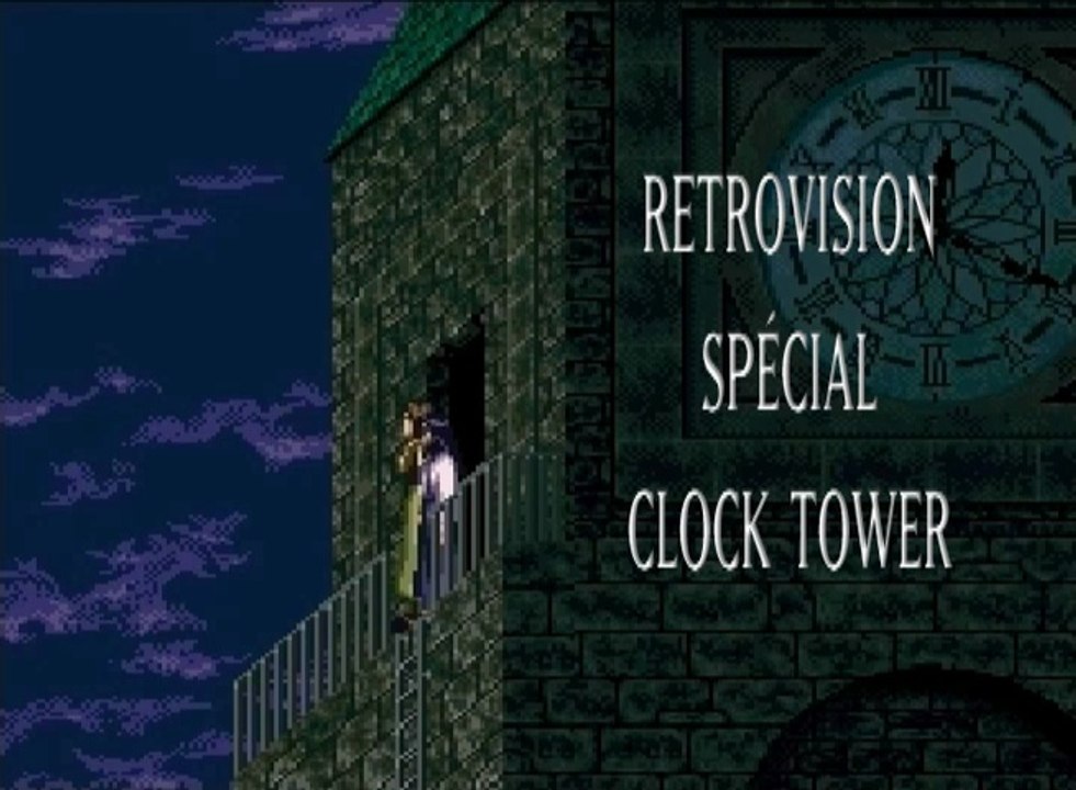 RÉTROVISION Spécial Clock Tower