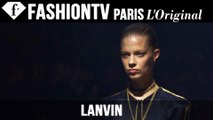 Lanvin Spring/Summer 2015 FIRST LOOK | Paris Fashion Week | FashionTV