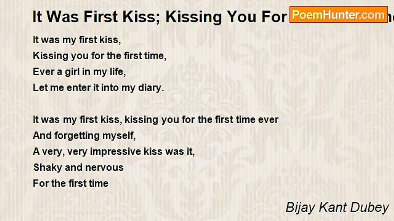 Bijay Kant Dubey - It Was First Kiss; Kissing Y...