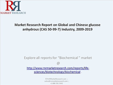 Global and Chinese glucose anhydrous Industry (CAS 50-99-7), 2009-2019