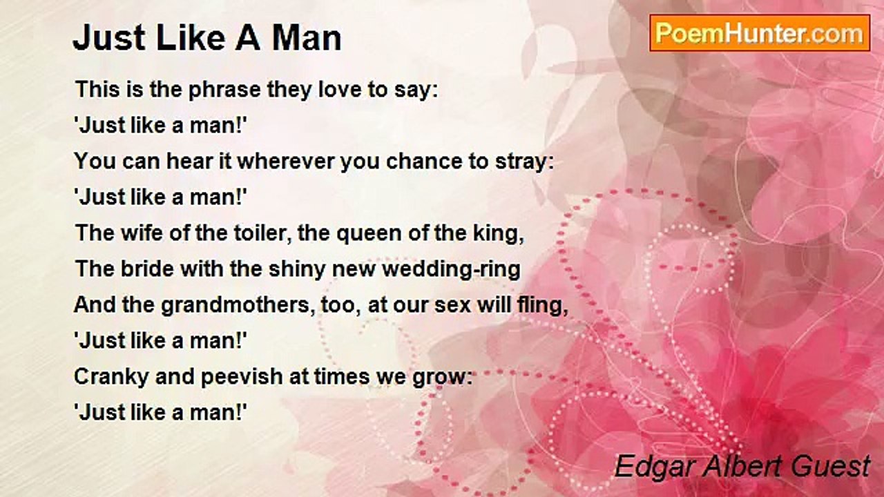 Edgar Albert Guest - Just Like A Man