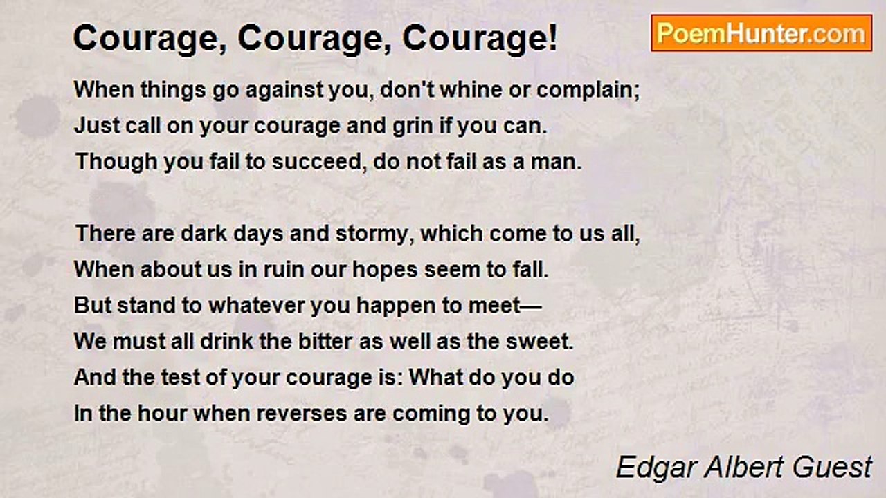 Edgar Albert Guest - Courage, Courage, Courage!