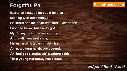 Edgar Albert Guest - Forgetful Pa