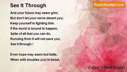 Edgar Albert Guest - See It Through
