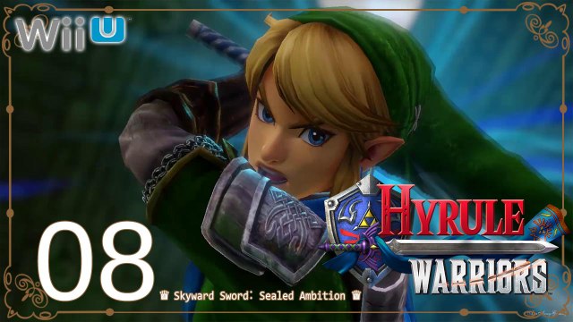 Hyrule Warriors (WiiU) - Pt.8 【Skyward Sword： Sealed Ambition│Hard Mode】