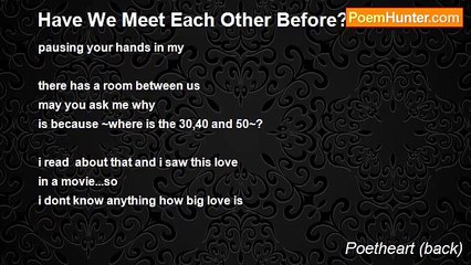 Poetheart (back) - Have We Meet Each Other Before?