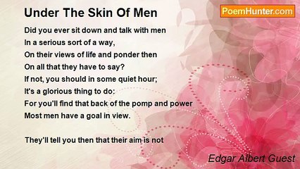 Edgar Albert Guest - Under The Skin Of Men
