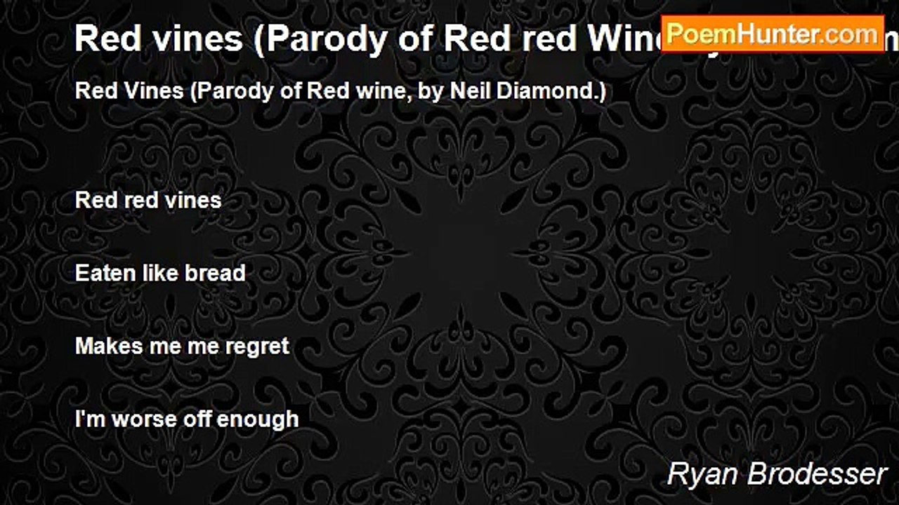 Ryan Brodesser - Red vines (Parody of Red red Wine by Neil Diamond)
