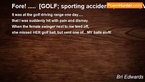 Bri Edwards - Fore! .....  [GOLF; sporting accidents; HUMOR; VERY SHORT]