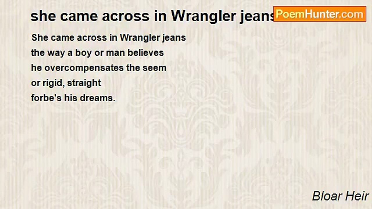 Bloar Heir - she came across in Wrangler jeans