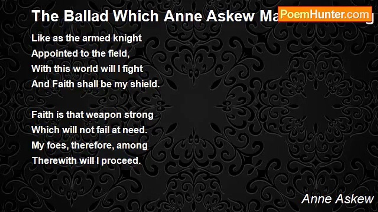 Anne Askew - The Ballad Which Anne Askew Made And Sang When She Was In Newgate