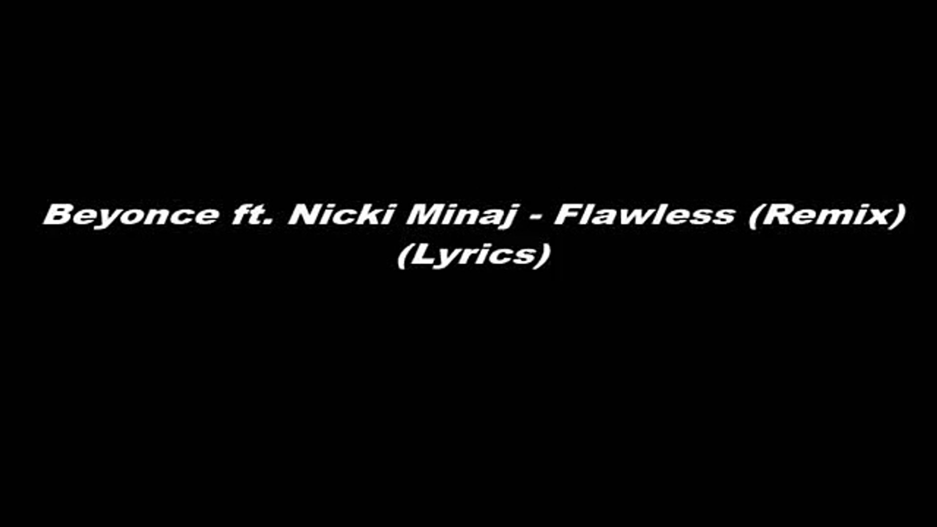 Beyonce Ft Nicki Minaj Flawless Lyrics Paroles Video Dailymotion