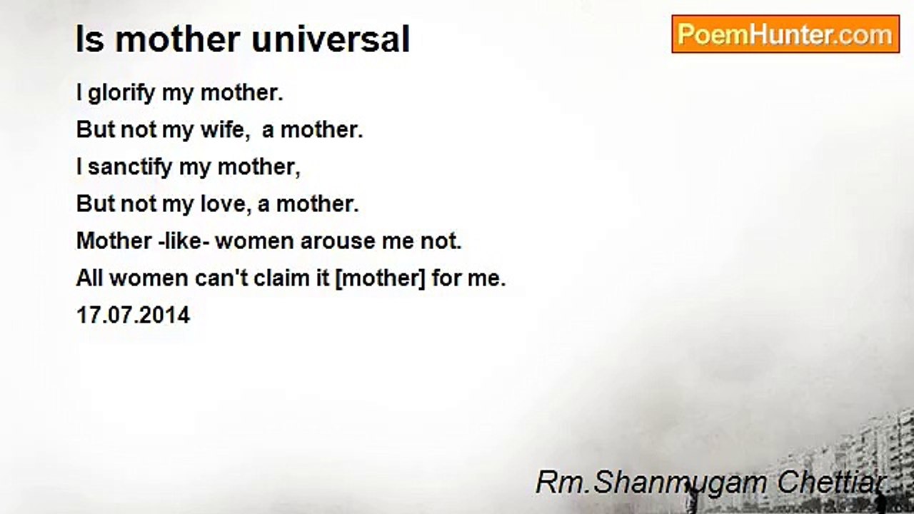 Rm.Shanmugam Chettiar. - Is mother universal