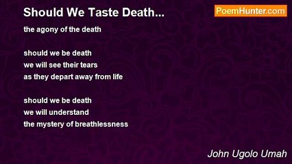 John Ugolo Umah - Should We Taste Death...