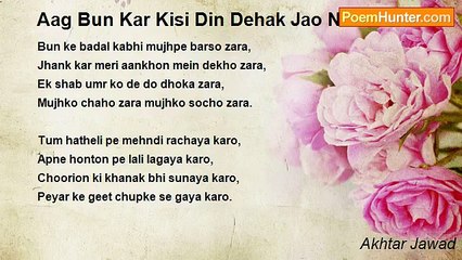 Akhtar Jawad - Aag Bun Kar Kisi Din Dehak Jao Na