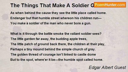 Edgar Albert Guest - The Things That Make A Soldier Great