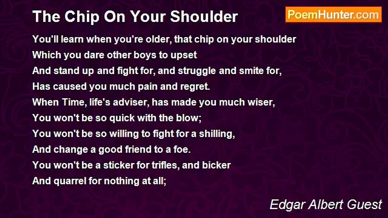 Edgar Albert Guest - The Chip On Your Shoulder