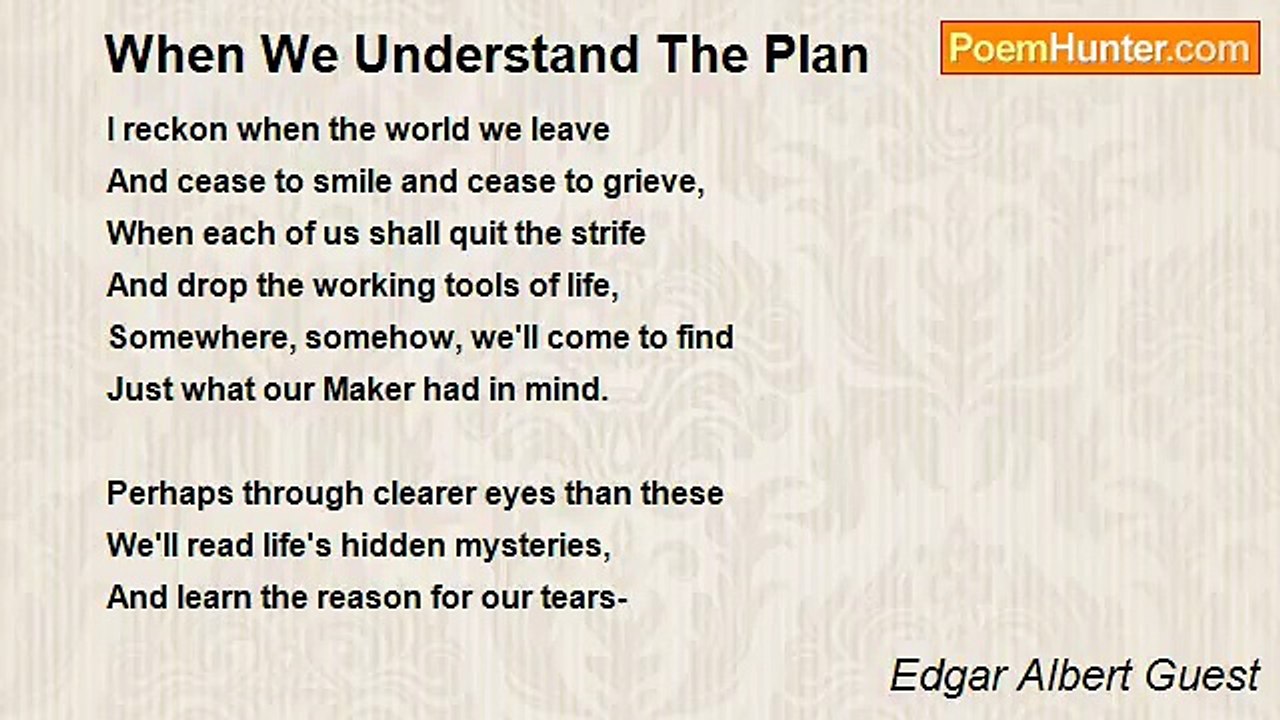 Edgar Albert Guest - When We Understand The Plan