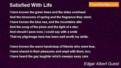 Edgar Albert Guest - Satisfied With Life