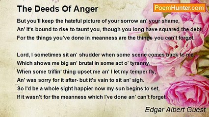 Edgar Albert Guest - The Deeds Of Anger