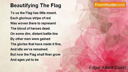 Edgar Albert Guest - Beautifying The Flag
