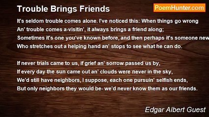 Edgar Albert Guest - Trouble Brings Friends
