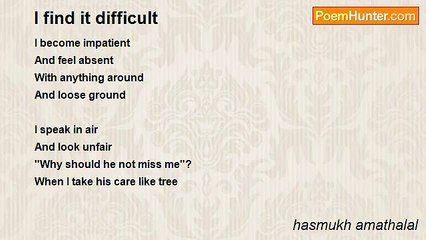 hasmukh amathalal - I find it difficult