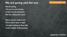 gajanan mishra - We are going and the sun