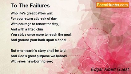Edgar Albert Guest - To The Failures