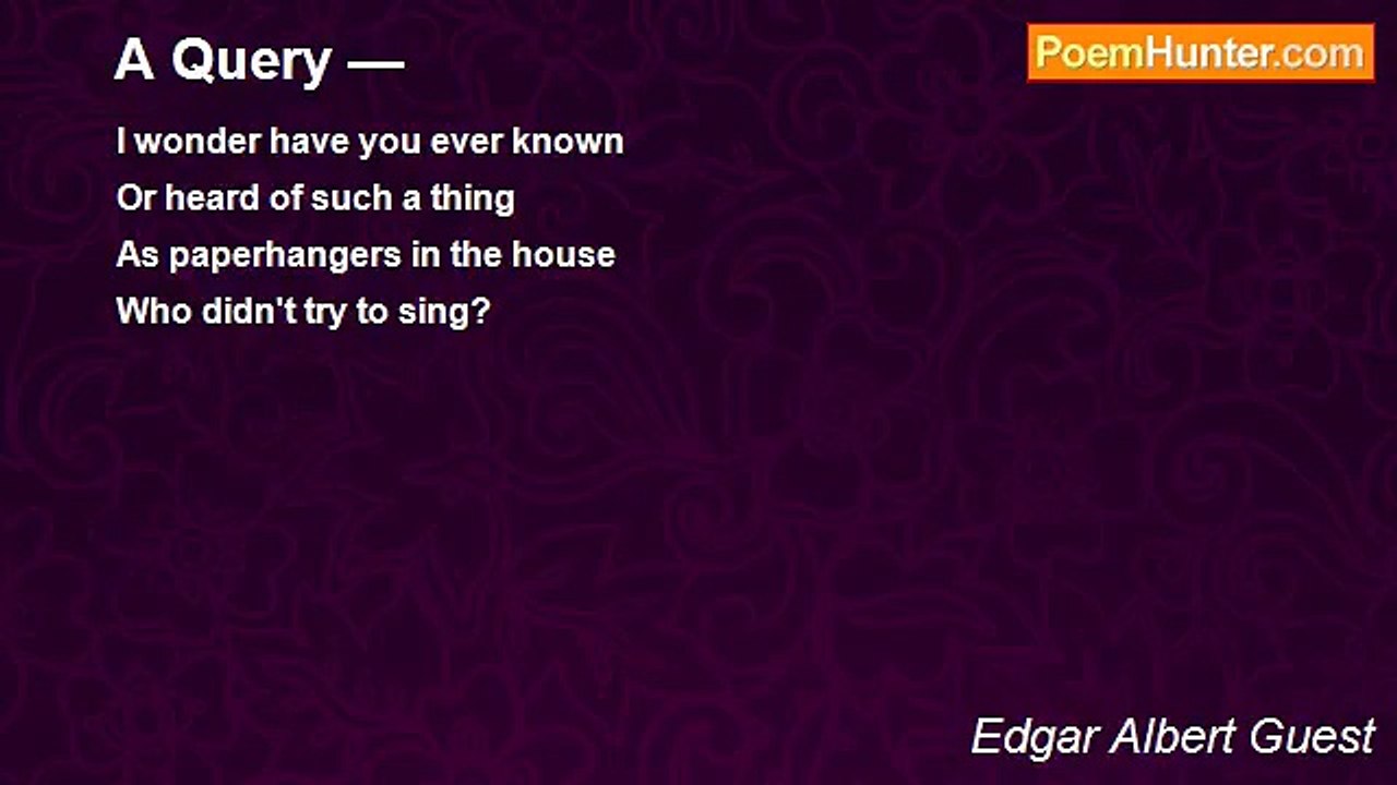 Edgar Albert Guest - A Query —