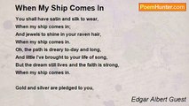 Edgar Albert Guest - When My Ship Comes In