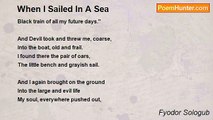 Fyodor Sologub - When I Sailed In A Sea