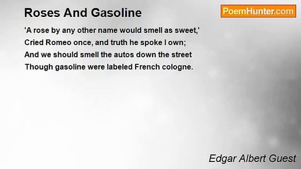 Edgar Albert Guest - Roses And Gasoline