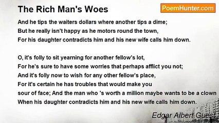 Edgar Albert Guest - The Rich Man's Woes