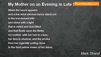 Mark Strand - My Mother on an Evening in Late Summer