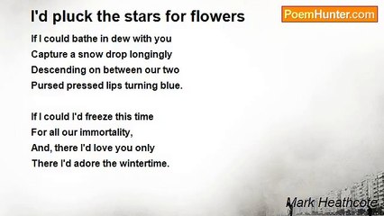 Mark Heathcote - I'd pluck the stars for flowers