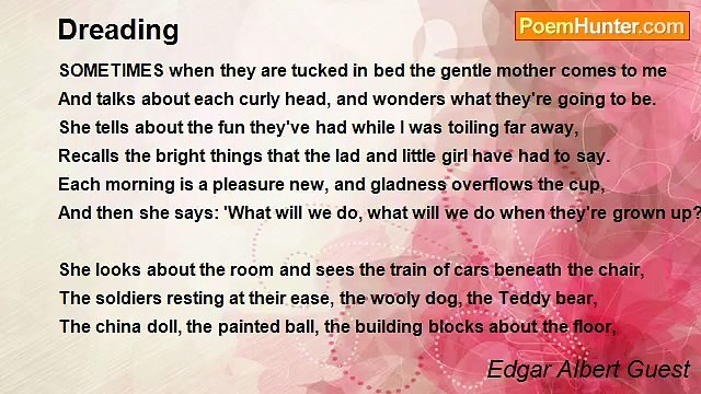 Edgar Albert Guest - Dreading