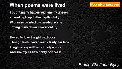 Pradip Chattopadhyay - When poems were lived
