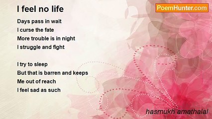 hasmukh amathalal - I feel no life