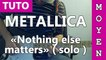 Metallica - Nothing else matters (solo) - Cours Guitare
