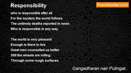 Gangadharan nair Pulingat.. - Responsibility