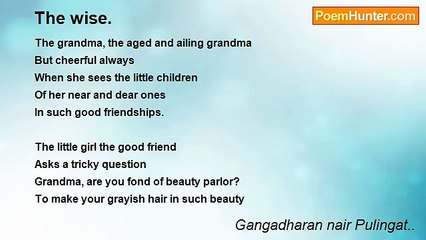 Gangadharan nair Pulingat.. - The wise.
