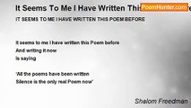 Shalom Freedman - It Seems To Me I Have Written This Poem Before